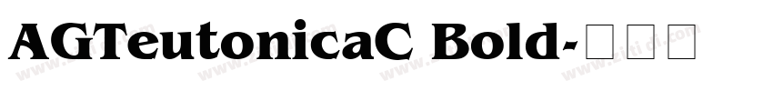 AGTeutonicaC Bold字体转换